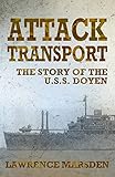 Attack Transport The Story Of The Uss Doyen