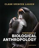 Essentials Of Biological Anthropology Fourth Edition