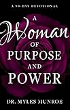 A Woman Of Purpose And Power A 90day Devotional English Edition