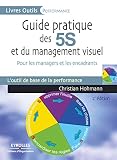 Guide Pratique Des 5s Et Du Management Visuel Pour Les Managers Et Les Encadrants Livres Outils Performance