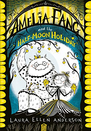 Amelia Fang and the Half-Moon Holiday book cover