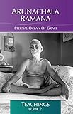 Arunachala Ramana Eternal Ocean Of Grace Teachings English Edition