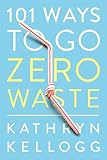 101 Ways To Go Zero Waste English Edition