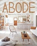 Abode Thoughtful Living With Less English Edition