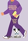 Designer Dogs Awkward Hugs And A Pigeon Veterinary Tales Again English Edition