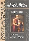 The Three Theban Plays Antigone Oedipus The King Oedipus At Colonus Annotated English Edition
