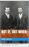 Not If, But When