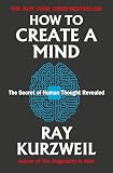 How To Create A Mind The Secret Of Human Thought Revealed English Edition
