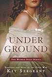 Underground Traitors And Spies In The Civil War Women Spies Book 2