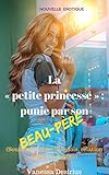 La Petite Princesse Punie Par Son Beaupre Soumission Premire Fois Relation Taboue Interdite