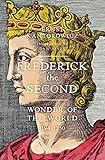 Frederick The Second Wonder Of The World 11941250 English Edition