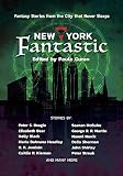 New York Fantastic Fantasy Stories From The City That Never Sleeps English Edition