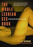 The Whole Lesbian Sex Book A Passionate Guide For All Of Us English Edition