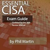 Essential Cisa Exam Guide Updated For The 26th Edition English Edition