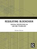 Regulating Blockchain Critical Perspectives In Law And Technology English Edition