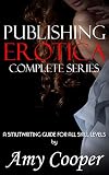 Publishing Erotica Complete Collection Includes Six Publishing Guides
