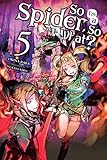 So Im A Spider So What Vol 5 Light Novel So Im A Spider So What Light Novel