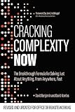 Cracking Complexity The Breakthrough Formula For Solving Just About Anything Fast