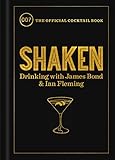 Shaken Drinking With James Bond And Ian Fleming The Official Cocktail Book