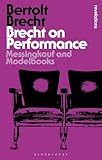 Brecht On Performance Messingkauf And Modelbooks Bloomsbury Revelations English Edition