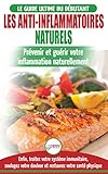 Les Antiinflammatoires Naturels Guide Du Dbutant Dite Et Recettes Pour Gurir Traiter Le Systme Immunitaire Et Soulager La Douleur Naturellement Franais Antiinflammatory Diet French Book
