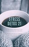 Stress Detox 21 (livre Anti Stress): La M%C3%A9thode Anti Stress Cr%C3%A9ative 2en1 D'une Maman Ex Stress%C3%A9e