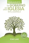 Fundamentos de gobierno de una iglesia saludable (Spanish Edition)