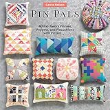 Pin Pals 40 Patchwork Pinnies Poppets And Pincushions With Pizzazz English Edition