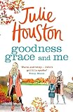 Goodness Grace And Me From The Author Of The Bestselling A Village Affair English Edition