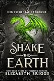 Shake The Earth Her Elemental Dragons Book 3