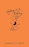 Holding On To Nothing