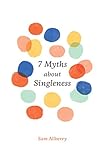 7 Myths About Singleness English Edition