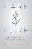 Care And Cure An Introduction To Philosophy Of Medicine English Edition