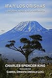 Ifa Y Los Orishas La Religion Antigua De La Naturaleza