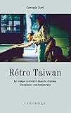 Rtro Taiwan Le Temps Retrouv Dans Le Cinma Sinophone Contemporain Etudes Formosanes