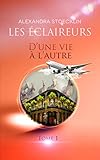 D'une Vie %C3%A0 L'autre: Les Eclaireurs   Tome 1 (trilogie Des Eclaireurs)