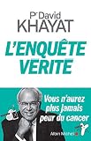 Lenqute Vrit Vous N Aurez Plus Jamais Peur Du Cancer