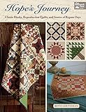 Hopes Journey Classic Blocks Reproduction Quilts And Stories Of Bygone Days English Edition