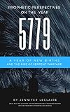 5779 Prophetic Perspectives Into The New Year A Year Of New Births And Serpent Warfare Rising English Edition