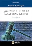 Concise Guide To Paralegal Ethics Paralegal Series