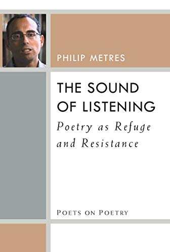 The Sound of Listening: Poetry as Refuge and Resistance (By: Philip Metres) cover