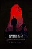 Sleeping With The Lights On The Unsettling Story Of Horror English Edition