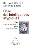 %C3%A9loge Des Intelligences Atypiques: Pas Comme Les Autres, Plus Que Les Autres ! (oj.psychologie)