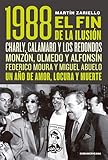 1988 El Fin De La Ilusin Charly Calamaro Y Los Redondos Monzn Olmedo Ass Y Alfonsn Federico Moura Y Miguel Abuelo Un Ao De Amor Locura Y Muerte Spanish Edition