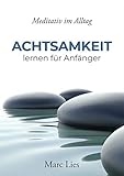 Achtsamkeit Lernen Fr Anfnger Meditativ Im Alltag German Edition