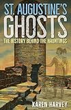 St Augustines Ghosts The History Behind The Hauntings
