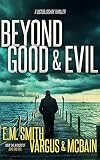 Beyond Good Evil A Serial Killer Thriller Victor Loshak Book 1