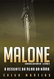 Malone O Resgate Da Filha Da Mfia Irmos Da Mfia Livro 4 Portuguese Edition
