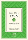 Less Than Zero The Case For A Falling Price Level In A Growing Economy English Edition