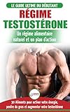 Rgime Testostrone Guide Du Dbutant Et Plan Daction 30 Aliments Naturels Pour Augmenter Votre Nergie Libido Et Votre Dsir Sexuel Livre En Franais Testosterone Diet French Book